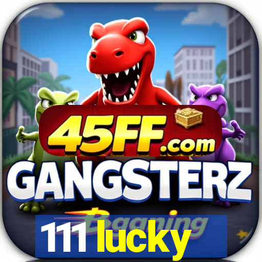 111 lucky